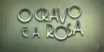 Novela O Cravo e a Rosa